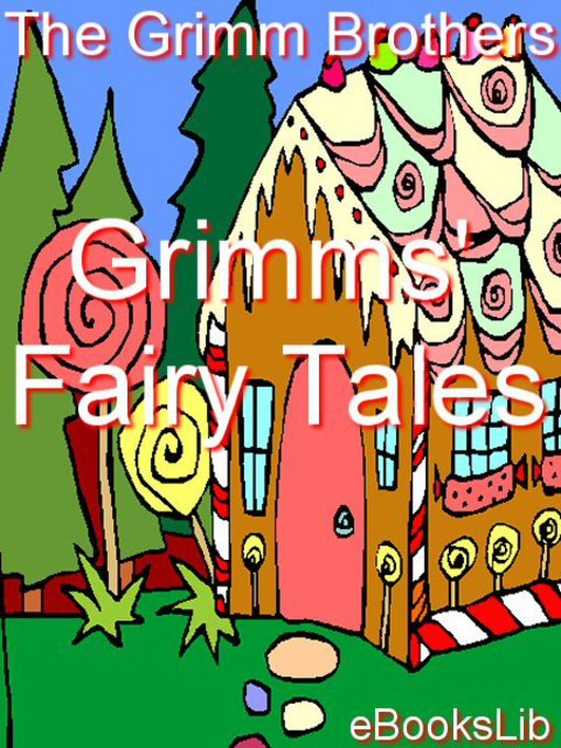Title details for Grimms' Fairy Tales by The Grimm Brothers - Available